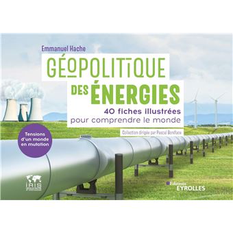 Géopolitique des énergies, tensions d'un monde en mutation