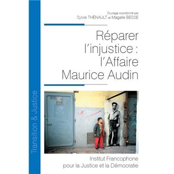 Réparer l'injustice : l'Affaire Maurice Audin