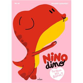Nino DinoNino Dino - Tu veux des bisous ?