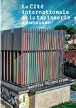 La Cité internationale de la tapisserie à Aubusson