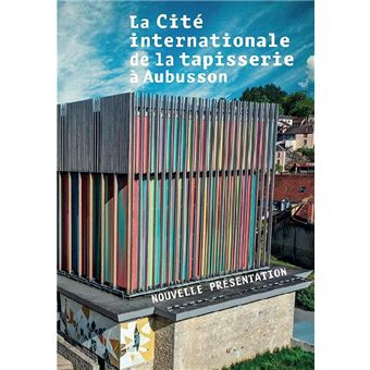 La Cité internationale de la tapisserie à Aubusson