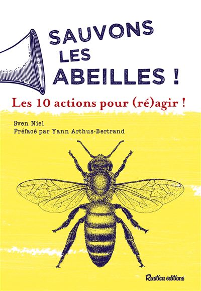 Sauvons les abeilles ! Les 10 actions pour (ré)agir ! - Sven Niel - broché