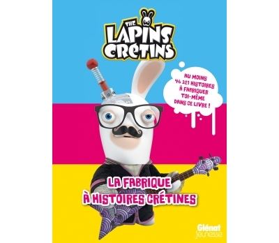 The Lapins crétins - Activités - La fabrique à histoires crétines