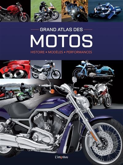 Grand Atlas des Motos Histoire Modèles - Performances