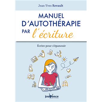 Manuel D Autotherapie Par L Ecriture Broche Jean Yves Revault Achat Livre Ou Ebook Fnac