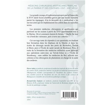 Médecins, chirurgiens, apothicaires français de la Marine et des colonies XVIe - XIXe siècle