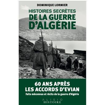 Histoires secrètes de la guerre d'Algérie