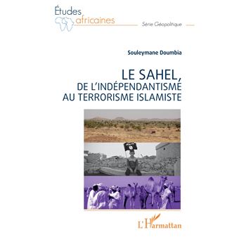 Le Sahel, de l'indépendantisme au terrorisme islamiste