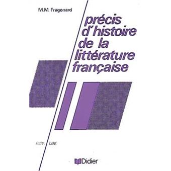 Precis D Histoire De La Litterature Francaise Livre Broche Marie Madeleine Fragonard Achat Livre Fnac