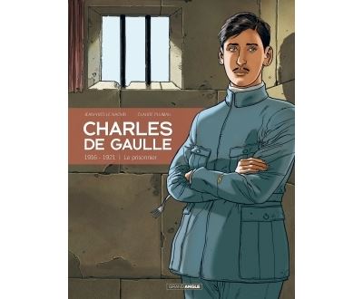 Charles de gaulle - volume 1 - 1916-1921 Le prisonnier