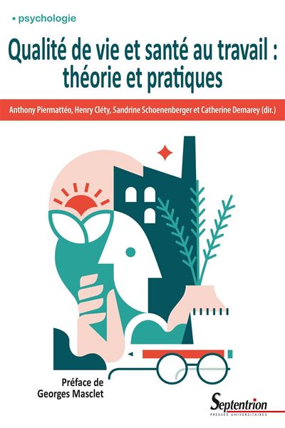 Qualité De Vie Et Santé Au Travail Théorie Et Pratiques Broché