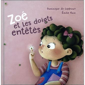 Zoé et Les doigts entêtés