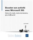 Booster son activité avec Microsoft 365 - Moins d’e-mails, moins de réunions, plus d’efficacité