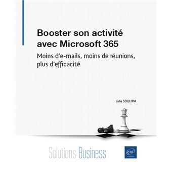 Booster son activité avec Microsoft 365 - Moins d’e-mails, moins de réunions, plus d’efficacité