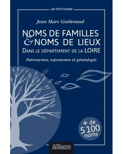 Dictionnaire des noms de familles et noms de lieux dans le département de la Loire