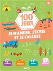 100 jeux - Je m'amuse, j'écris et je calcule 6+