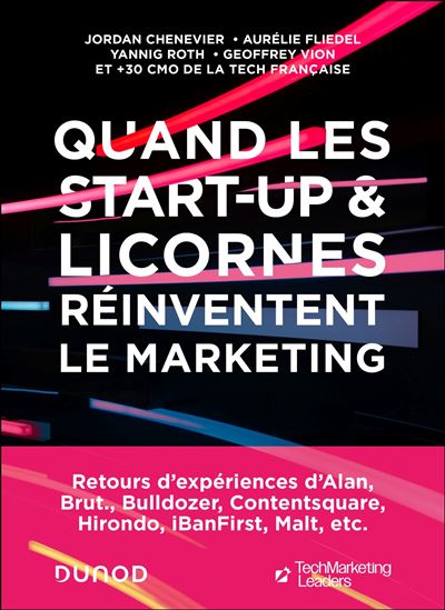 Quand les start-up et licornes réinventent le marketing - Jordan Chenevier-Truchet - broché