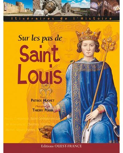 Sur les pas de Saint Louis - Patrick Huchet - broché