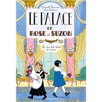 Le palace de Rose et Suzon - Le plus bel hôtel du monde