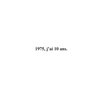 1975, j'ai 10 ans.