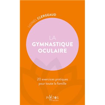 La Gymnastique oculaire - 20 exercices pratiques pour toute la famille