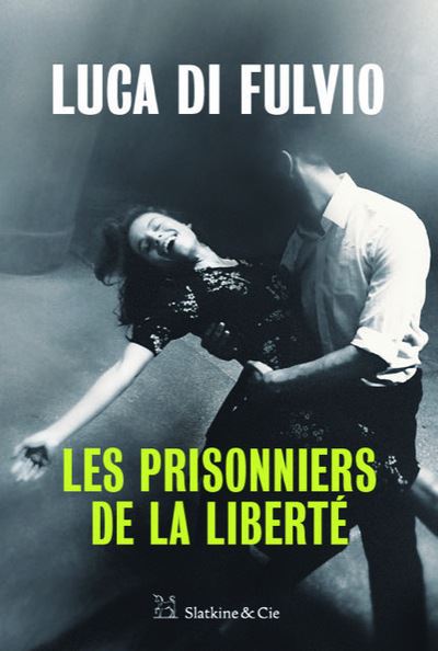 Les prisonniers de la liberté - Luca Di Fulvio - broché