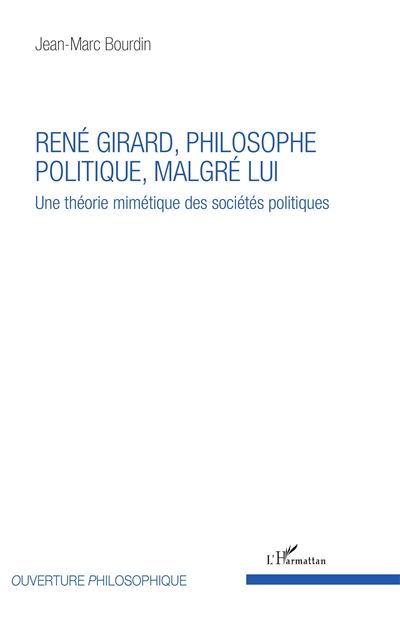 Rene girard philosophe politique malgre lui une theorie mime