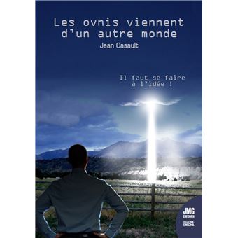 Les ovnis viennent d'un autre monde - Il faut se faire à l'idée