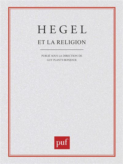 Hegel et la religion -  Planty-bonjour guy (dir.) - (donnée non spécifiée)