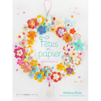 Fêtes en papier : + de 60 créations