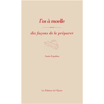 L’os à moelle, dix façons de le préparer