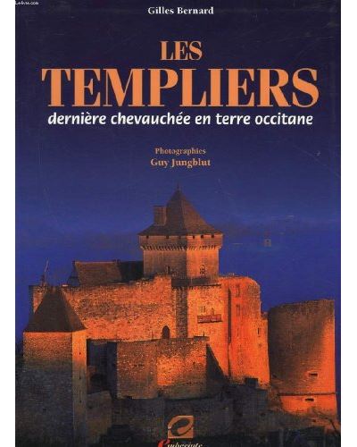 Les templiers derniere chevauchee en terre occitane