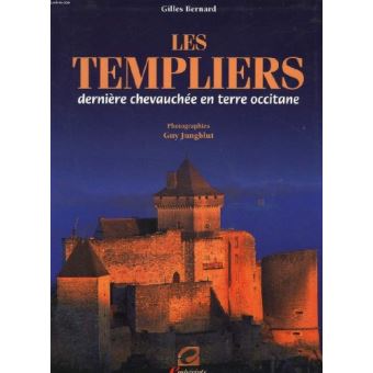 Les Templiers Derniere Chevauchee En Terre Occitane - 