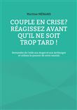 Couple en crise ? Réagissez avant qu'il ne soit trop tard !