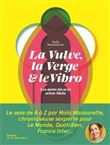 La vulve, la verge et le vibro. Les mots du sexe selon Maïa