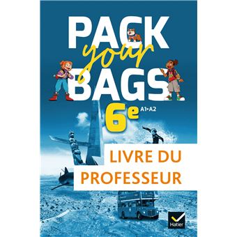 Pack your Bags - Anglais 6e- Éd. 2021 - Livre du professeur