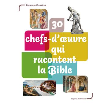 30 Chefs D Oeuvre Qui Racontent La Bible Broche Francoise Claustres Achat Livre Fnac