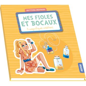 Mes fioles et bocaux - 5 magnifiques creations