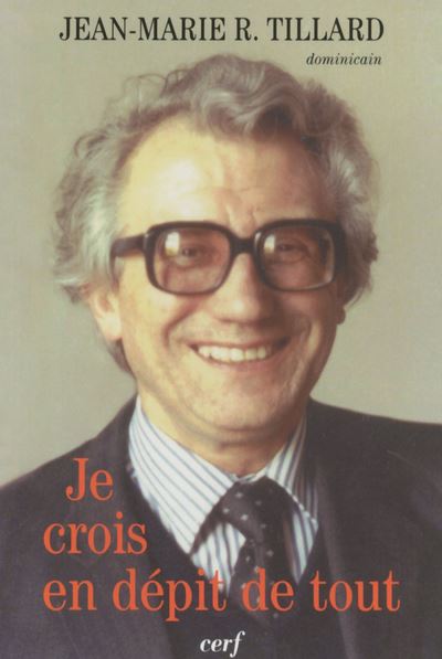 Je crois en dépit de tout - Jean-Marie Roger Tillard - broché