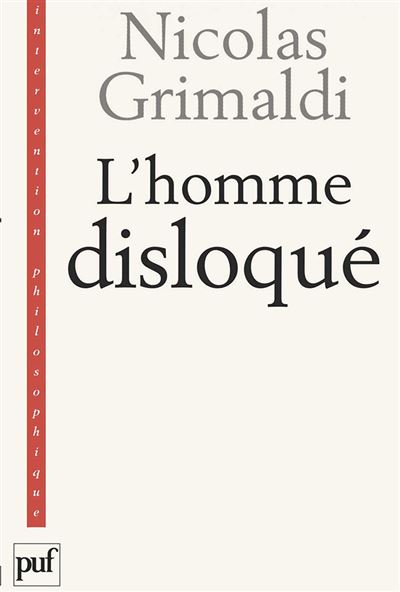 L'Homme disloque - Nicolas Grimaldi - broché