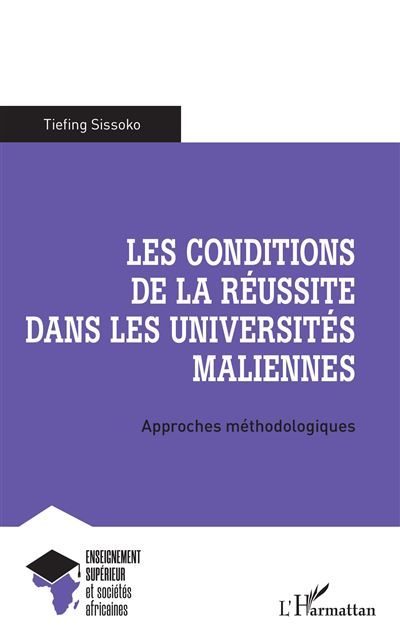 Les conditions de la réussite dans les universités maliennes - Tiefing Sissoko - broché