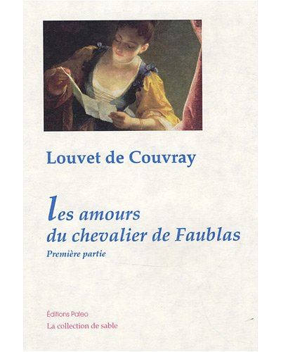 Les amours du chevalier de Faublas - Jean-Baptiste Louvet de Couvray - broché