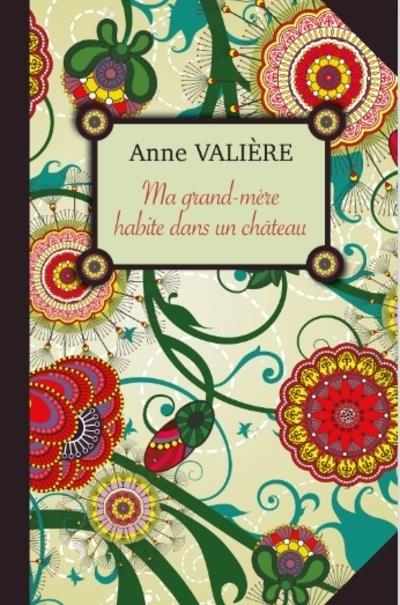 Ma grand-mère habite dans un château