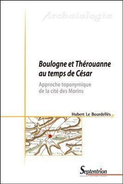 Boulogne et Thérouanne au temps de César approche toponymique de la cité des Morins
