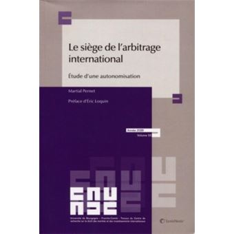 Le siege de l arbitrage etude d une autonomisation