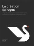 La création de logos - Un guide pratique pour concevoir des