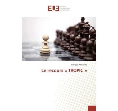 Le recours « TROPIC »