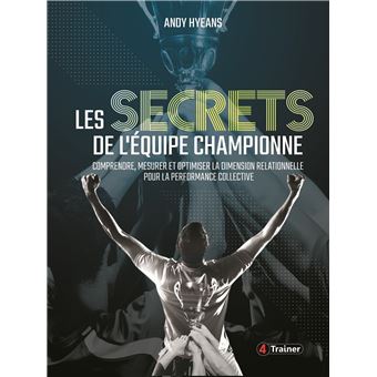 Les secrets de l'équipe championne