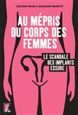 Au mépris du corps des femmes, le scandale des implants Essu