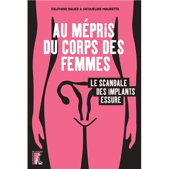Au mépris du corps des femmes, le scandale des implants Essu